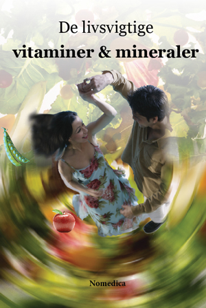 E-bog: De livsvigtige vitaminer og mineraler
